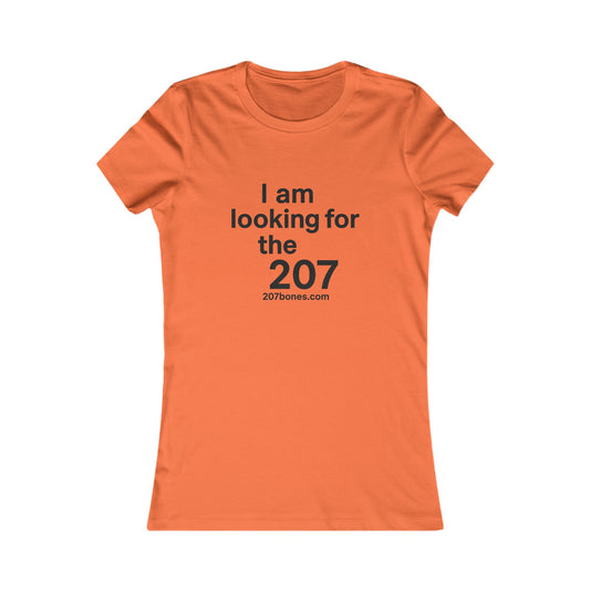 I Am Looking for the 207 Women's Tee - Casual Gift, Travel T-Shirt, Motivational Wear, Maine Apparel, Unique Statement Tee