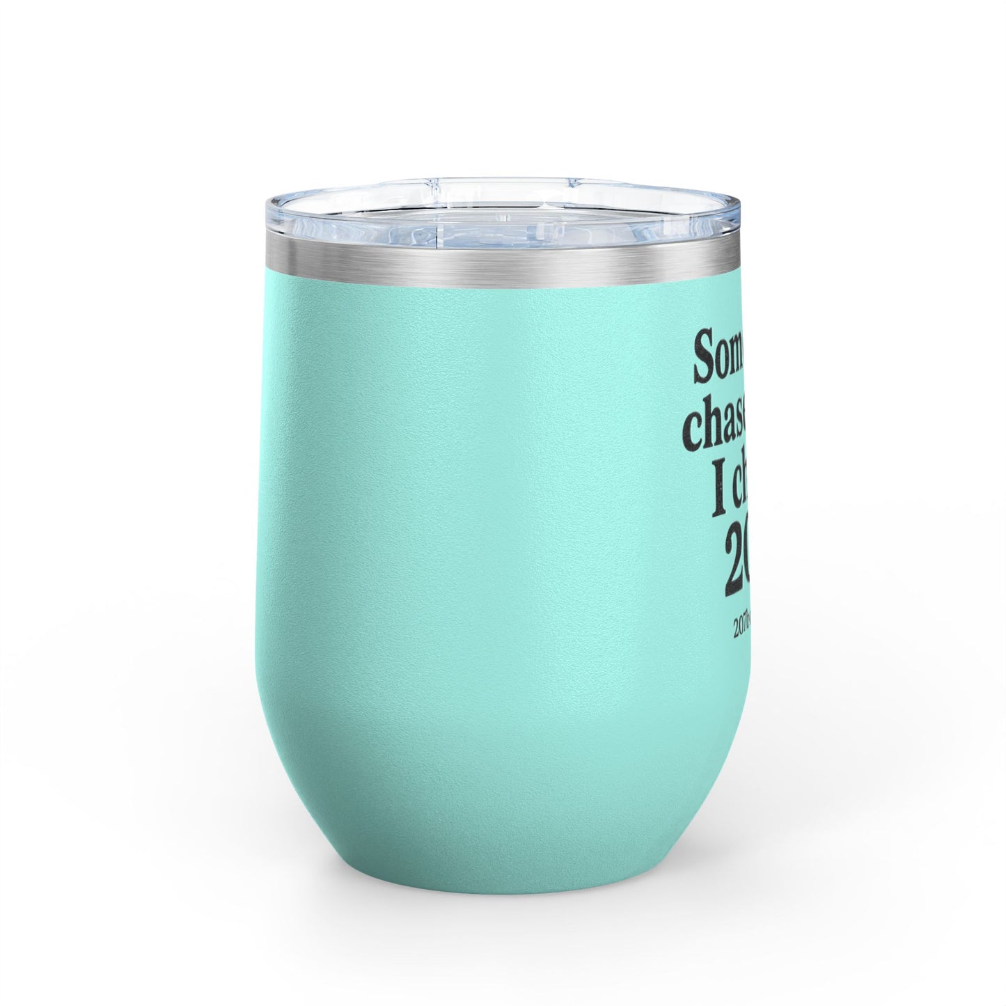 Wine Tumbler with Quote, Gifts for Car Lovers, Funny Wine Cup, Personalized Drinkware, Girls Who Chase 207s