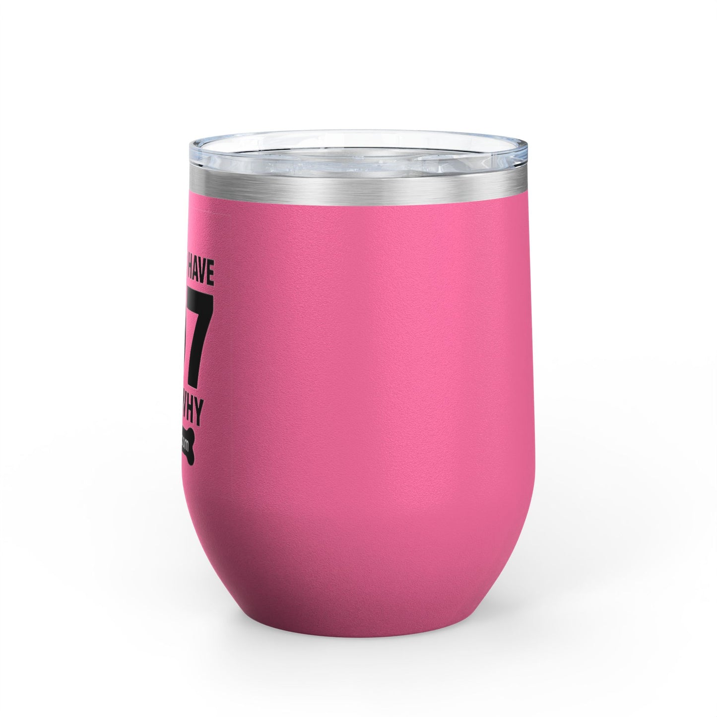 Funny Wine Tumbler, Drinkware Gift, Dog Lover Gift, Birthday Present, Humor for Pet Owners - 207 Bones Theme